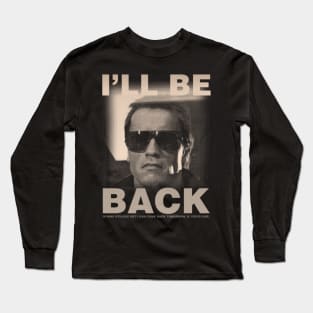 I'll Be Back Long Sleeve T-Shirt